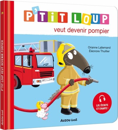 P'tit Loup - Veut devenir pompier