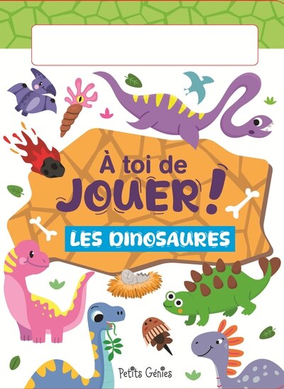 À toi de jouer! - Les dinosaures