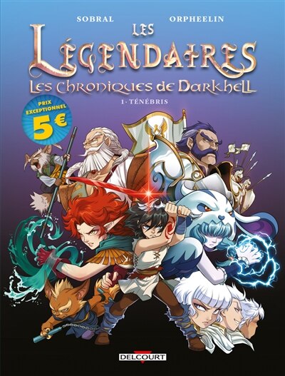 Les Légendaires - Les chroniques de Darkhell t.01 - Ténébris