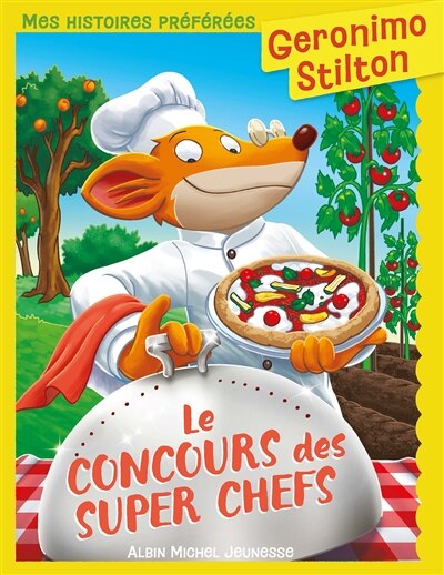 Geronimo Stilton - Mes histoires préférées - Le concours des super chefs