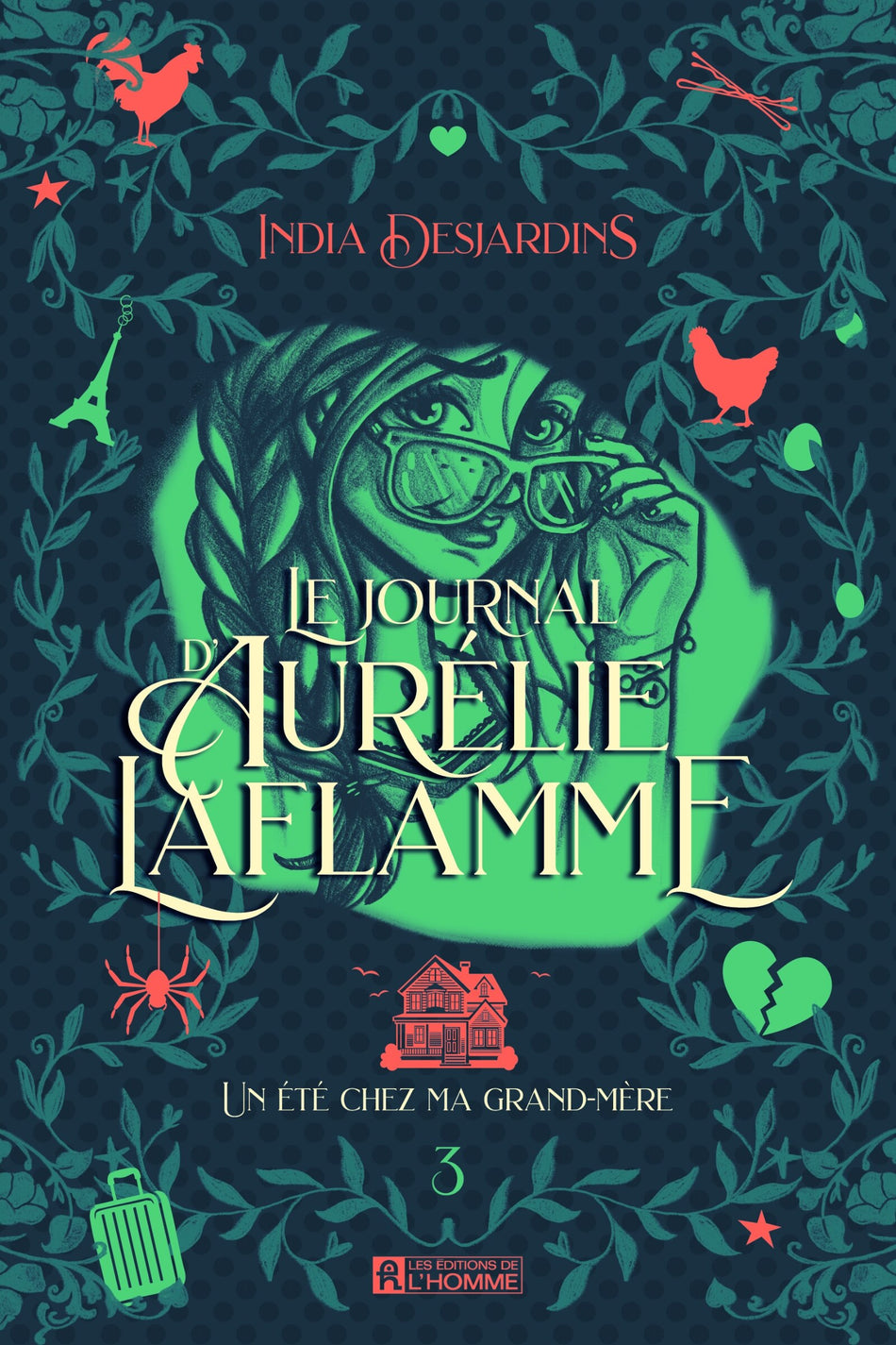 Le journal d'Aurélie Laflamme t.03 - Un été chez ma grand-mère