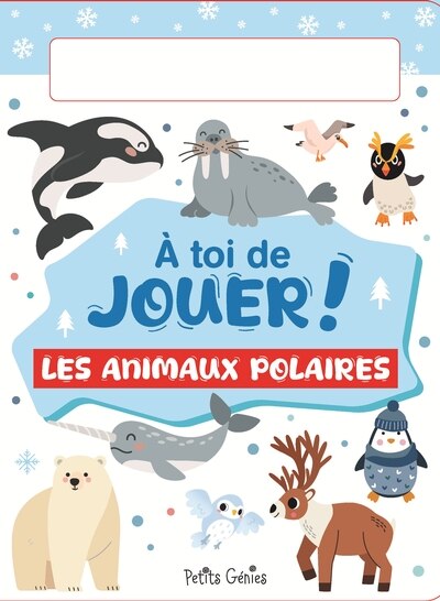 À toi de jouer! - Les animaux polaires