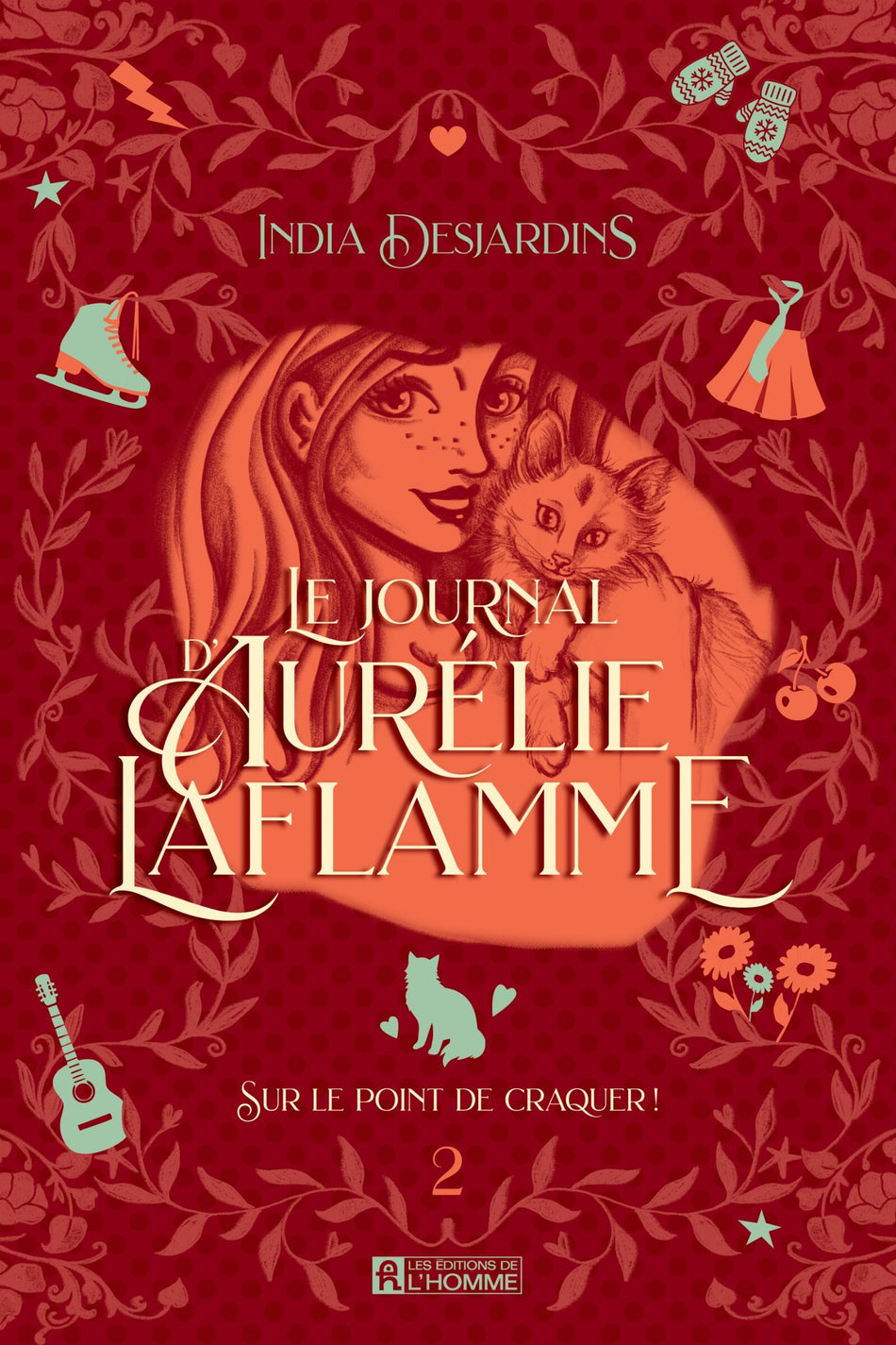 Le journal d'Aurélie Laflamme t.02 - Sur le point de craquer!
