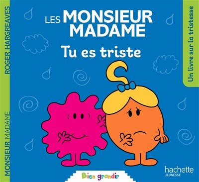 Les Monsieur Madame Tu es triste