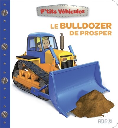 P'tits Véhicules - Le Bulldozer de Prosper