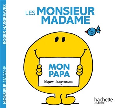 Monsieur Madame - Les Monsieur Madame - Mon papa