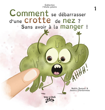 Livre Comment se débarrasser d'une crotte de nez? Sans avoir à la manger!