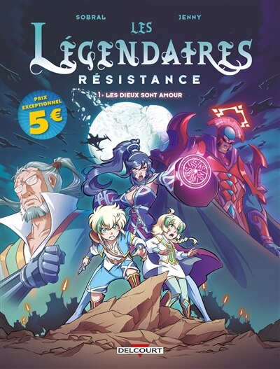 Les Légendaires - Résistance t.01 - Les Dieux sont amour