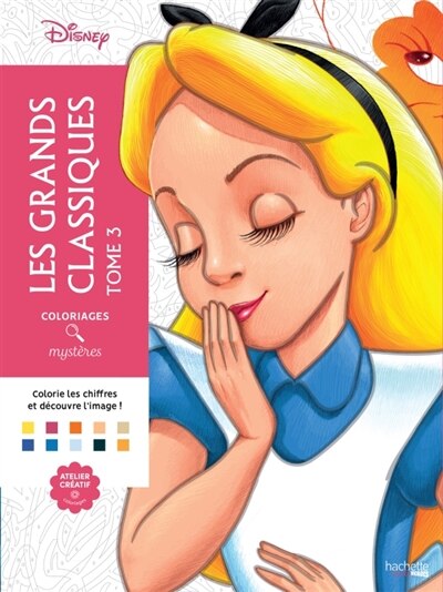 Coloriages mystères Disney - Les grands classiques Tome 03