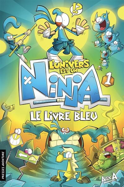 L'univers est un Ninja 1 - Le livre bleu