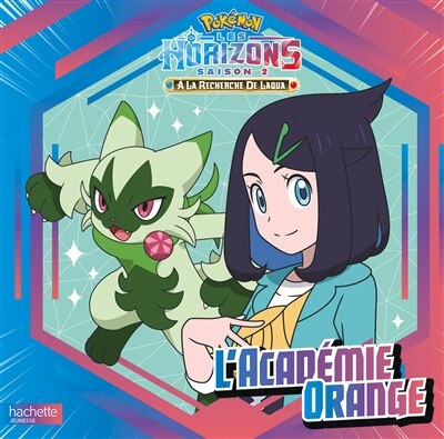 Pokemon les Horizons saison 2 - L'Académie Orange