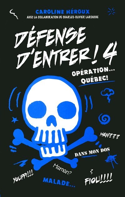 Défense d'entrer! Tome 04 - Opération... Québec !
