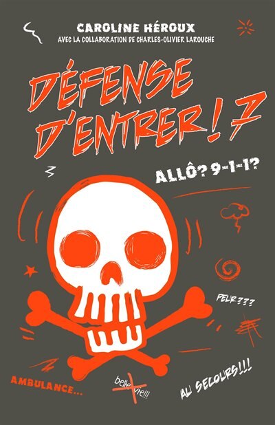 Défense d'entrer! Tome 07 - Allô ? 9-1-1 ?