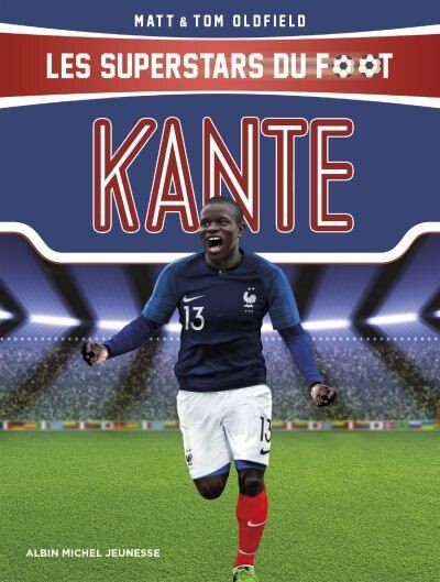 Les superstars du foot - Kanté