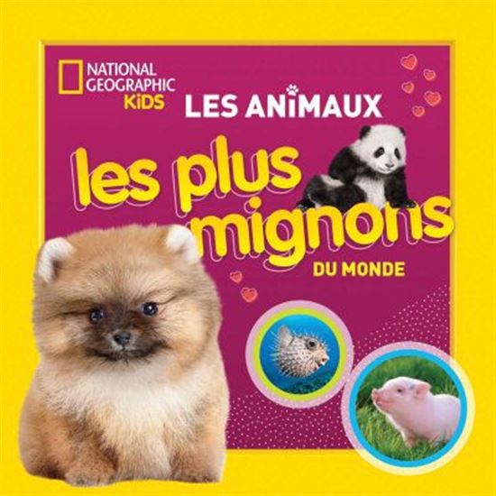 National Geographic Kids - Les animaux les plus mignons du monde