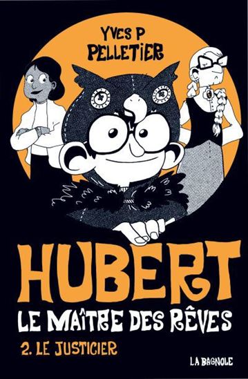 Livre - Hubert le maître des rêves t.02 - Le Justicier