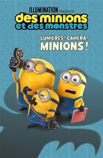 Livre - Des minions et des monstres - Lumières! Caméra! Minions!