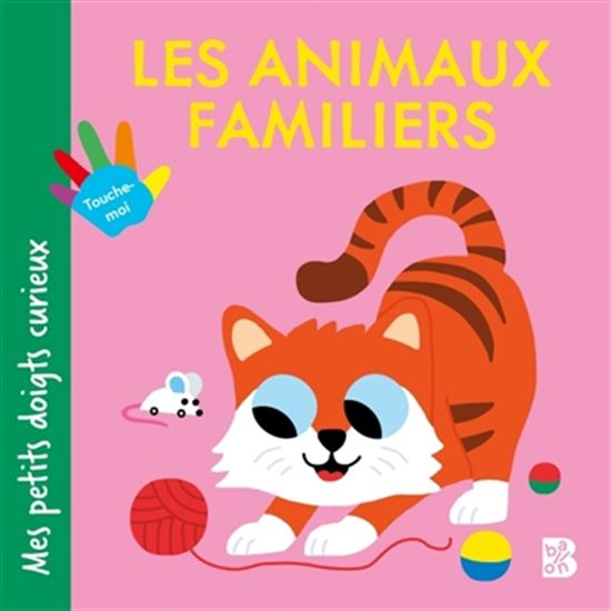Livre - Mes petits doigts curieux - Les animaux familiers