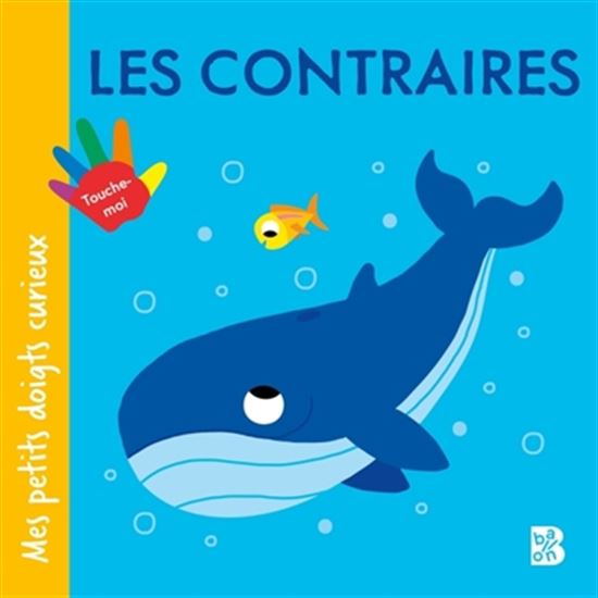 Livre - Mes petits doigts curieux - Les contraires