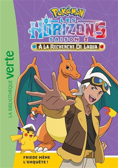 Livre - Pokémon les horizons saison 2 - Friede mène l'enquête!