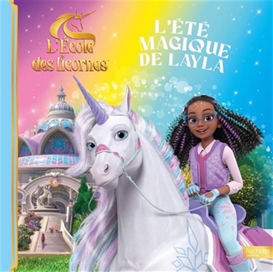 Livre - L'École des licornes - L'Été magique de Layla