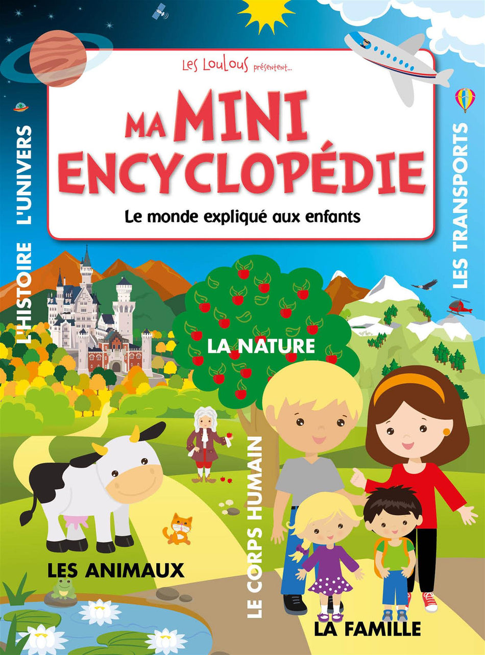 Ma mini encyclopédie - Le monde expliqué aux enfants