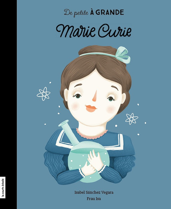 De petite à grande - Marie Curie