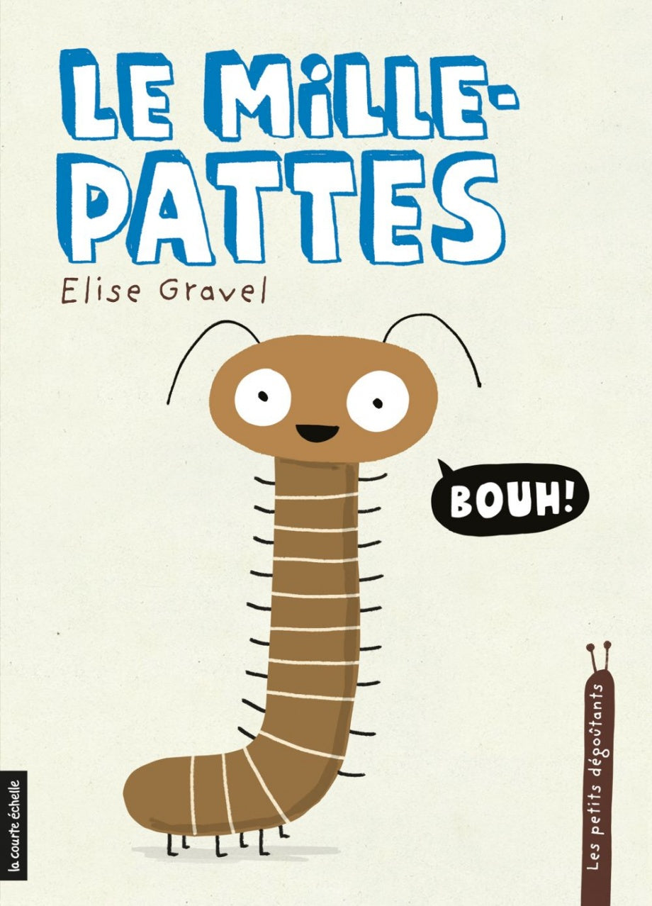 Les petits dégoutants - Le mille-pattes