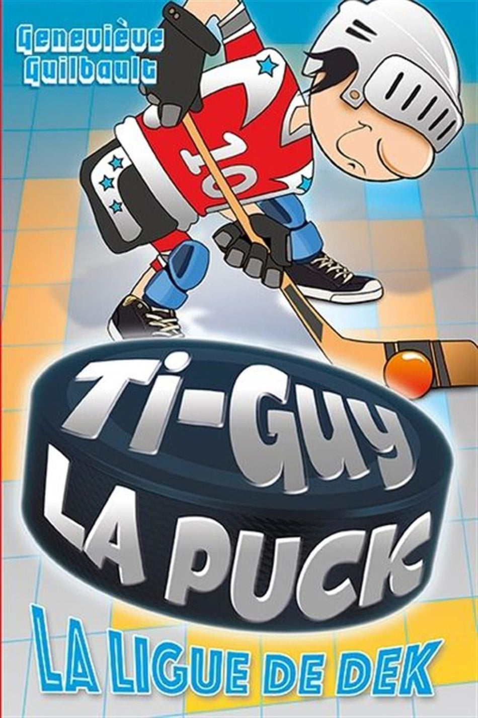 Livre - Ti-Guy La Puck Tome 10 - La ligue de Dek