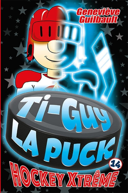 Ti-Guy la Puck Hockey Xtrême tome 14