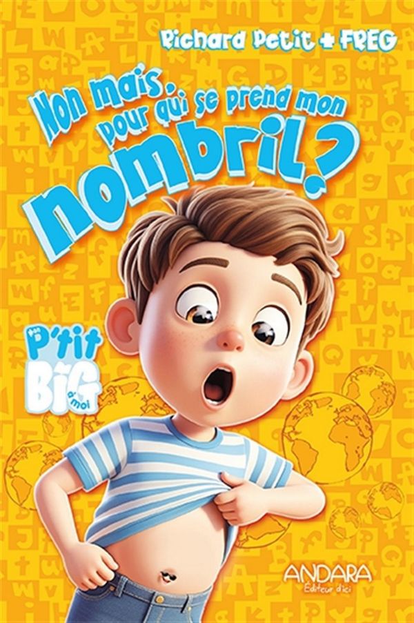 Livre - P'tit Big - Non, mais pour qui se prend mon nombril?