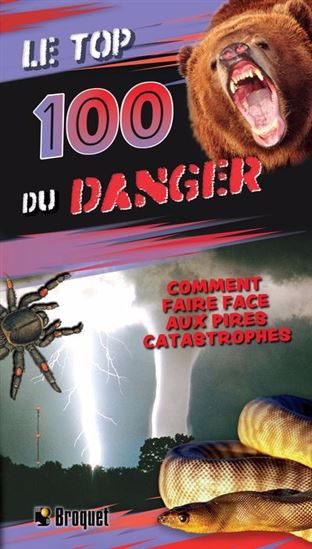 Le Top 100 du danger - Comment faire face aux pires catastrophes