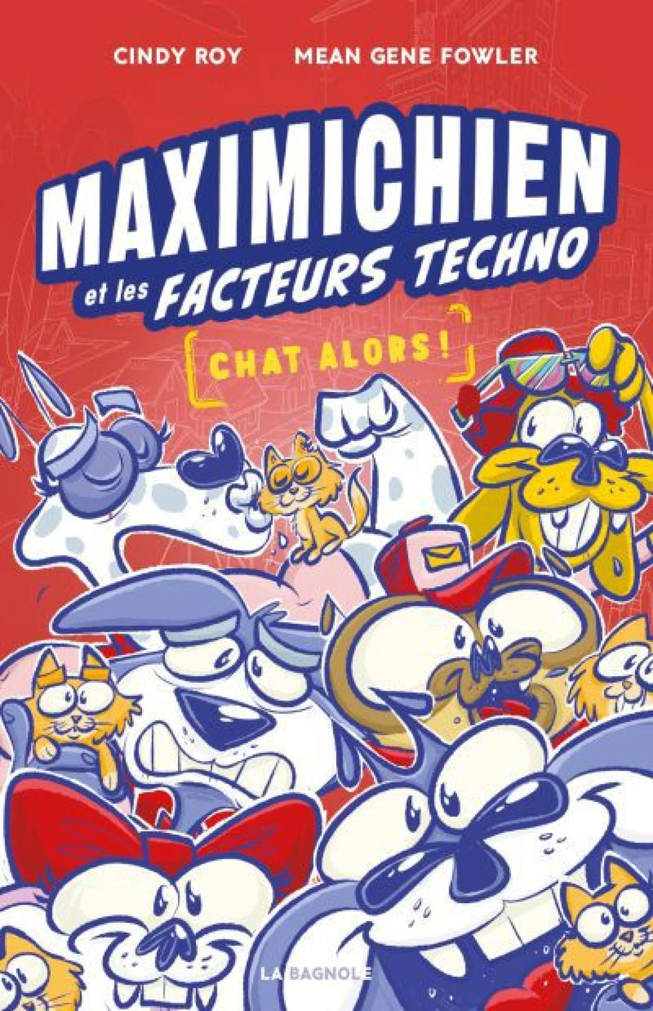 Livre - Maximichien et les facteurs techno t.03 - Chat alors!