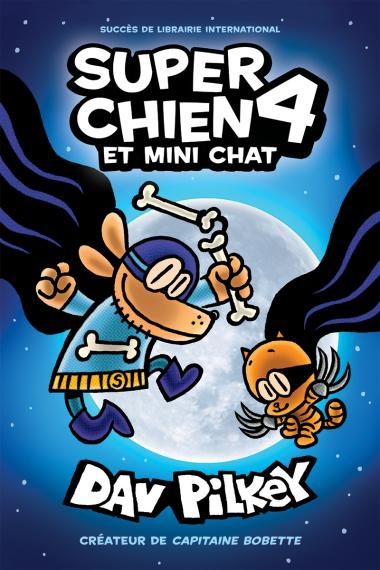Super Chien Tome 04 - Super Chien et Mini Chat