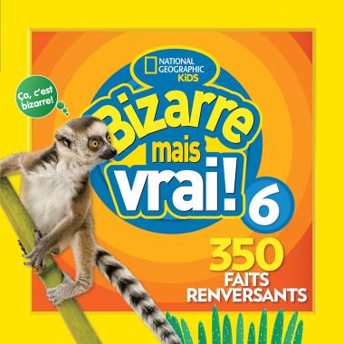 Bizarre mais vrai!  350 faits renversants