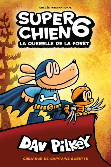 Super Chien 6- la querelle de la forêt